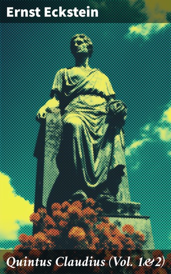 Quintus Claudius (Vol 1&2) - Historical Novel – The Era of Imperial Rome - cover