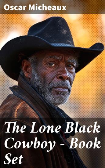 The Lone Black Cowboy - Book Set - Unveiling the Legacy of African American Cowboys in Vintage Western Tales - cover