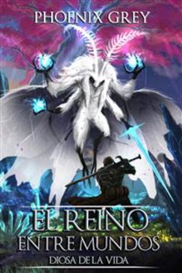 El Reino Entre Mundos: Diosa De La Vida - cover