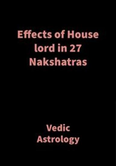 Effects of House lord in 27 Nakshatras - Vedic Astrology - cover