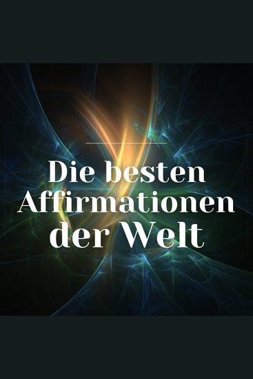Die besten Affirmationen der Welt - cover