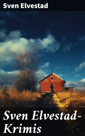 Sven Elvestad-Krimis - 12 Detektivromane in einem Band - cover
