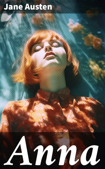 Anna - Eine unabhhängige Frau zwischen Tradition und Identität in der Welt von Jane Austen - cover