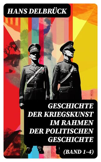 Geschichte der Kriegskunst im Rahmen der politischen Geschichte (Band 1-4) - cover