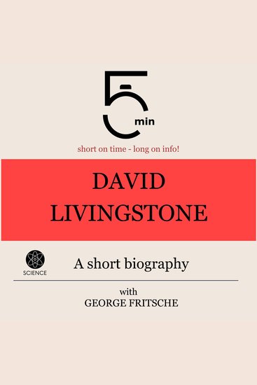 David Livingstone: A short biography - 5 Minutes: Short on time – long on info! - cover