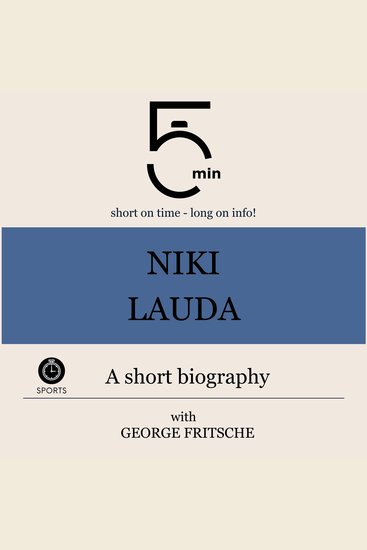 Niki Lauda: A short biography - 5 Minutes: Short on time – long on info! - cover