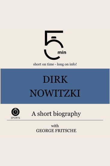 Dirk Nowitzki: A short biography - 5 Minutes: Short on time – long on info! - cover