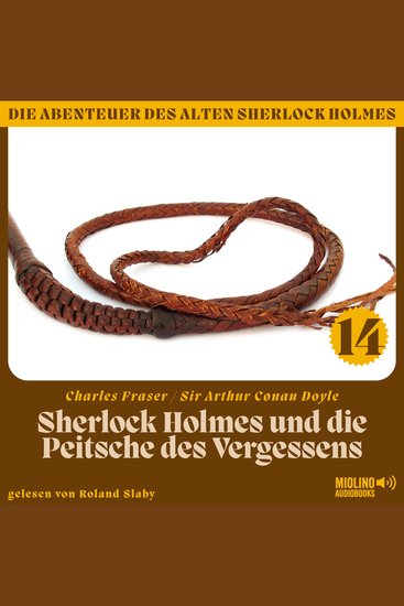Sherlock Holmes und die Peitsche des Vergessens (Die Abenteuer des alten Sherlock Holmes Folge 14) - cover