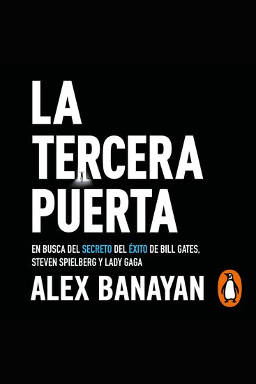 La tercera puerta - En busca del secreto del éxito de Bill Gates Steven Spielberg y Lady Gaga - cover
