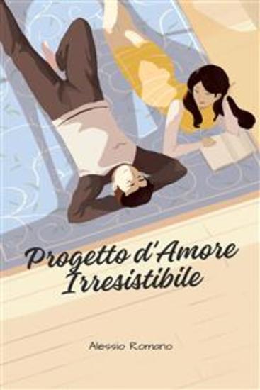 Progetto d'Amore Irresistibile - Trasforma la Tua Vita Amorosa con Strategie Comprovate per Smettere di Inseguire gli Uomini Garantire una Connessione Duratura e Costruire un Futuro di Relazioni Appaganti - cover