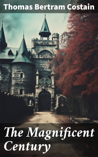 The Magnificent Century - The Plantagenets Series - cover