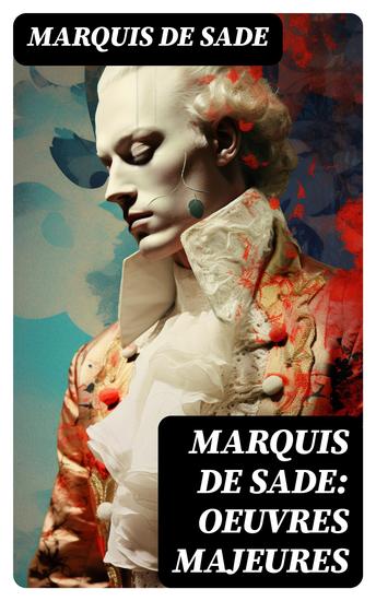 Marquis de Sade: Oeuvres Majeures - cover