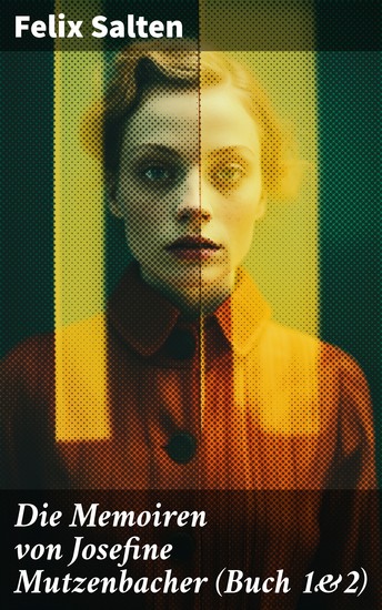Die Memoiren von Josefine Mutzenbacher (Buch 1&2) - Die Geschichte einer Wienerischen Dirne von ihr selbst erzählt + Meine 365 Liebhaber - cover