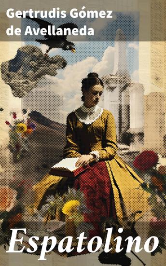 Espatolino - Amor y lucha por la libertad en un relato romántico y realista del siglo XIX - cover