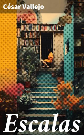 Escalas - 'Escalas': Poética desolación y belleza en la obra de César Vallejo - cover