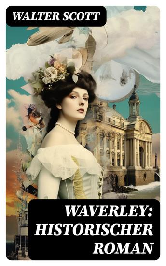 Waverley: Historischer Roman - So war's vor sechzig Jahren - cover