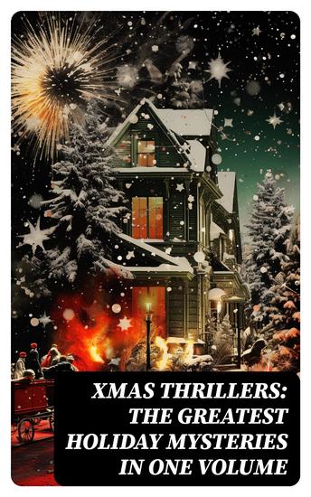 Xmas Thrillers: The Greatest Holiday Mysteries in One Volume - cover