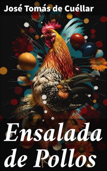 Ensalada de Pollos - Novela de estos tiempos que corren - cover