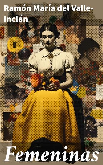 Femeninas - Exploración de la feminidad y la lucha por la libertad en la literatura española del siglo XX - cover