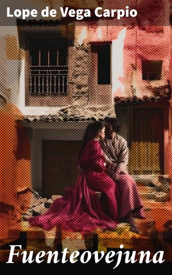 Fuenteovejuna - Rebeldía y justicia en un drama del Siglo de Oro - cover