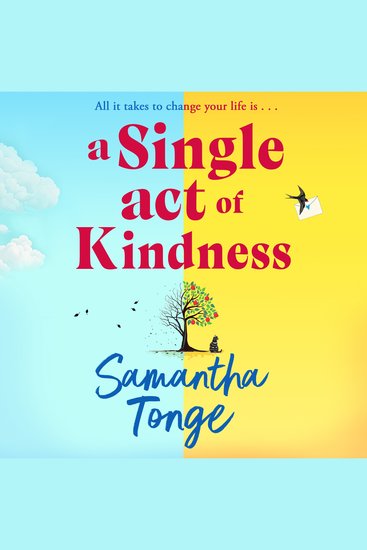 A Single Act of Kindness - A breathtaking emotional novel of love and friendship from Samantha Tonge - cover
