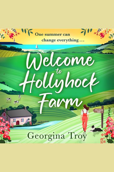 Welcome to Hollyhock Farm - The start of an uplifting romantic series from Georgina Troy - cover