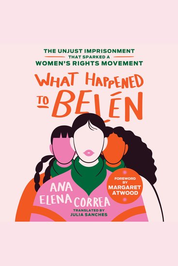 What Happened to Belén - The Unjust Imprisonment That Sparked a Women’s Rights Movement - cover