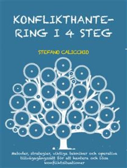 Konflikthantering i 4 steg - Metoder strategier viktiga tekniker och operativa tillvägagångssätt för att hantera och lösa konfliktsituationer - cover