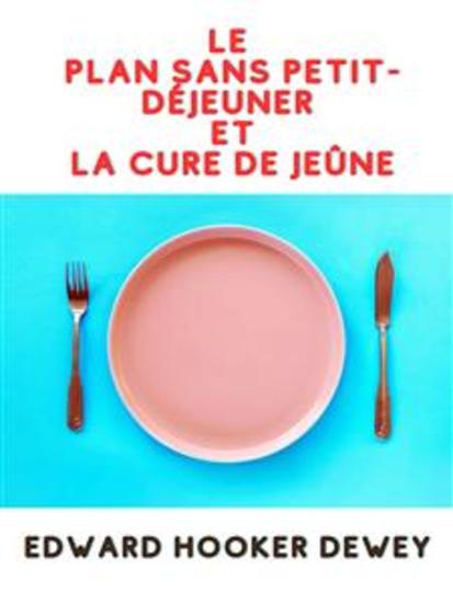 Le Plan sans petit-déjeuner ET La Cure de Jeûne (Traduit) - cover