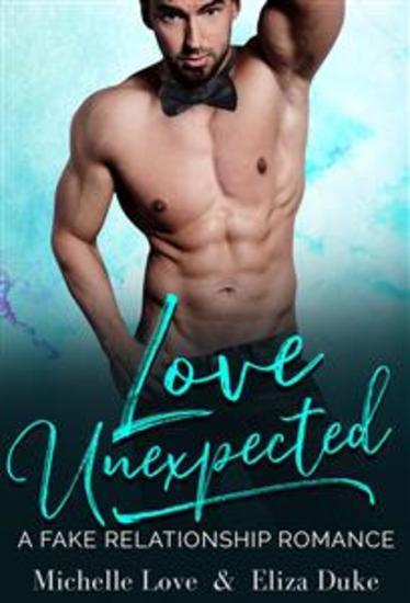 Love Unexpected - A Fake Relationship Romance - cover