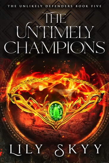 The Untimely Champions - The Unlikely Defenders Book 5 - cover