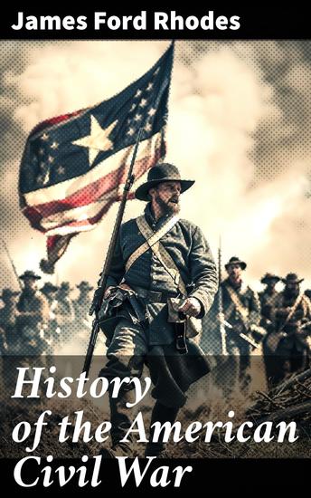 History of the American Civil War - A comprehensive analysis of a transformative era in American history - cover