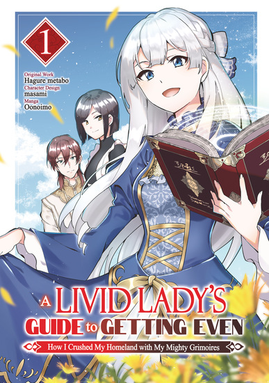 A Livid Lady's Guide to Getting Even: How I Crushed My Homeland with My Mighty Grimoires (Manga) Volume 1 - cover
