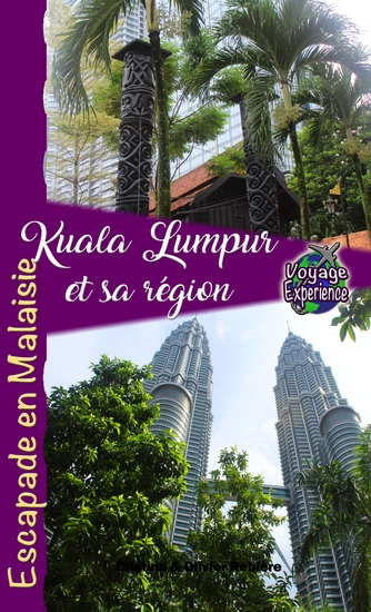 Kuala Lumpur et sa région - Escapade exotique en Malaisie - cover