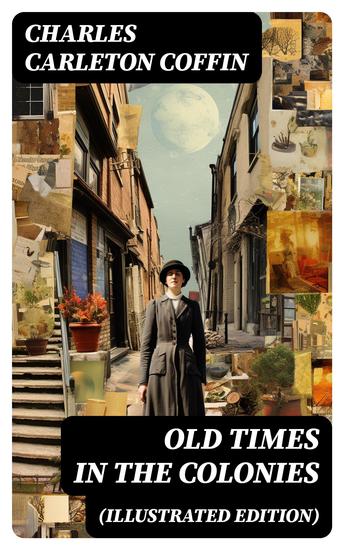 Old Times in the Colonies (Illustrated Edition) - cover