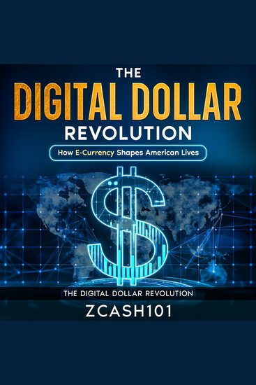 The Digital Dollar Revolution - How E-Currency Shapes American Lives - cover