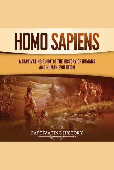 Homo Sapiens: A Captivating Guide to the History of Humans and Human Evolution - cover