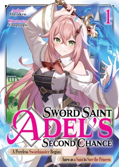 Sword Saint Adel's Second Chance: Volume 1 - cover