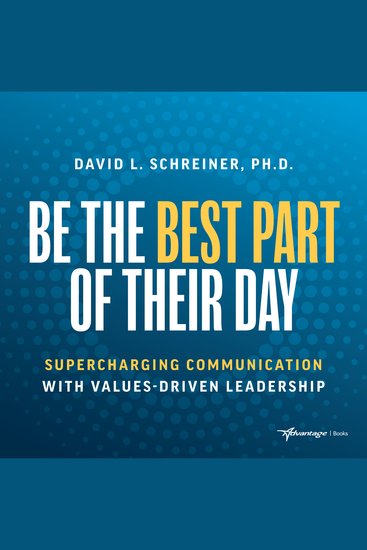 Be The Best Part of Their Day - Supercharging Communication with Values-Driven Leadership - cover