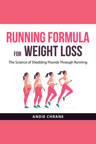 Running Formula for Weight Loss - The Science of Shedding Pounds Through Running - cover