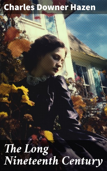 The Long Nineteenth Century - History of Europe (1789-1918) - cover