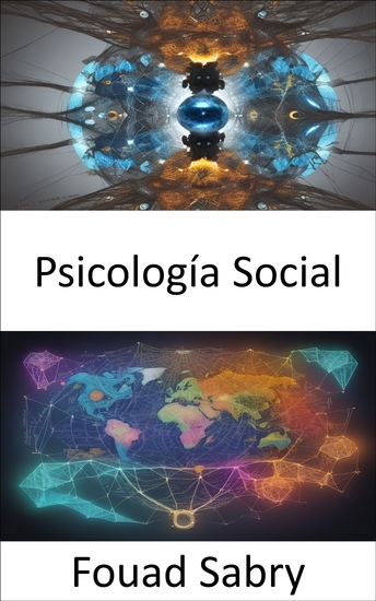 Psicología Social - Revelando los secretos de la psicología social navegando por la mente humana en la sociedad - cover