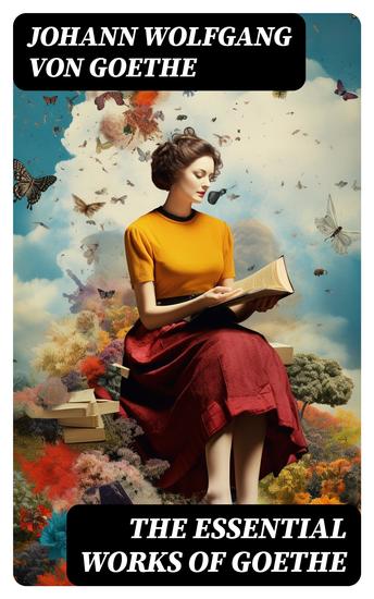 The Essential Works of Goethe - cover