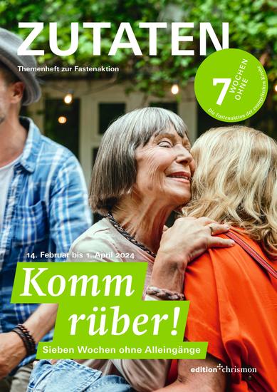 Fastenaktion 2024: Komm rüber! 7 Wochen ohne Alleingänge Zutaten Themenheft - Impulsfragen & Bibeltexte für jede Woche I Reportagen & Interviews I Arbeitsmaterial zur Fastenzeit I Für Gemeinden & Jugendgruppen - cover