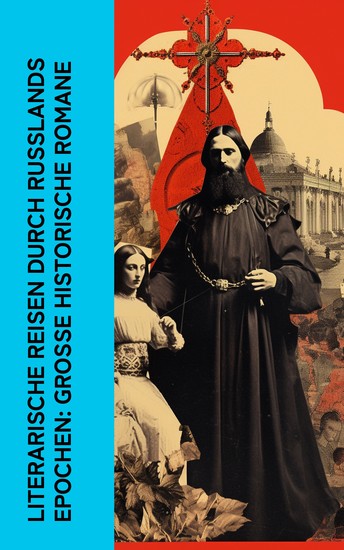Literarische Reisen durch Russlands Epochen: Große historische Romane - Krieg und Frieden Das Testament Peters des Großen Rasputin Katharina II Ein livländisch Herz - cover