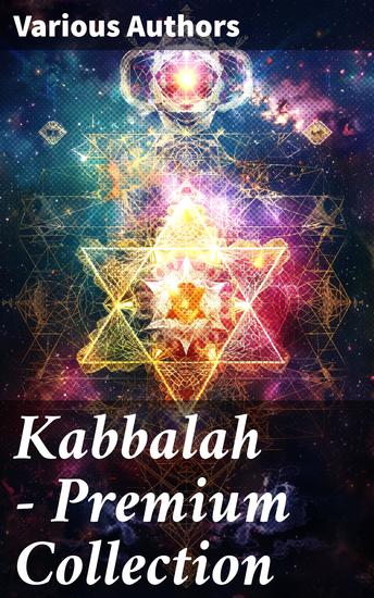 Kabbalah - Premium Collection - Exploring the Mystical Depths of Kabbalistic Wisdom - cover