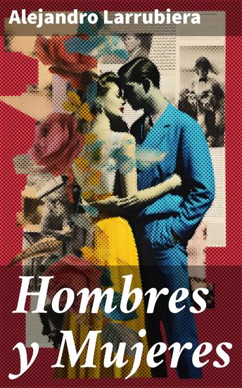 Hombres y Mujeres - Reflexiones sobre relaciones de género en la sociedad contemporánea - cover