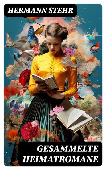 Gesammelte Heimatromane - Der Heiligenhof Das Geschlecht der Mächler Der begrabene Gott Leonore Griebel Die Krähen… - cover