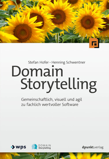Domain Storytelling - Gemeinschaftlich visuell und agil zu fachlich wertvoller Software - cover
