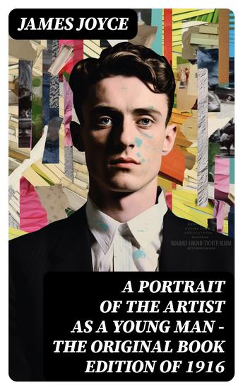 A Portrait of the Artist as a Young Man - The Original Book Edition of 1916 - cover